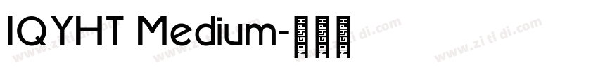 IQYHT Medium字体转换